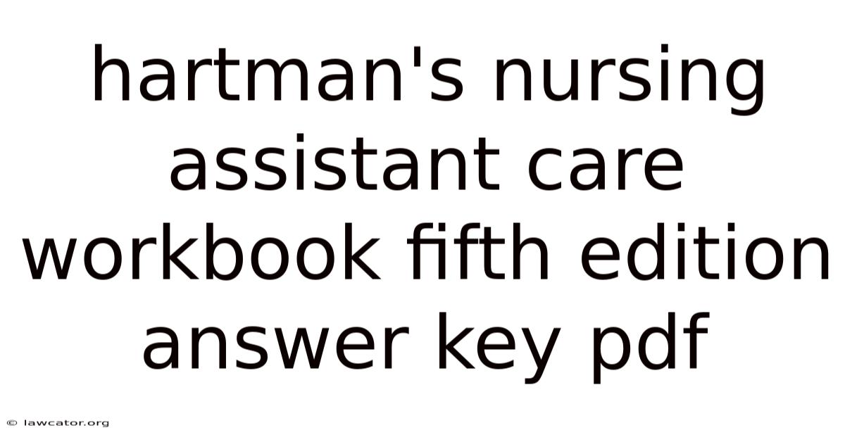 Hartman's Nursing Assistant Care Workbook Fifth Edition Answer Key Pdf