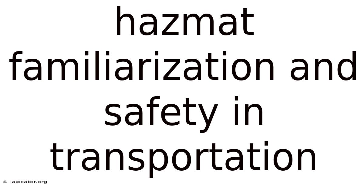 Hazmat Familiarization And Safety In Transportation