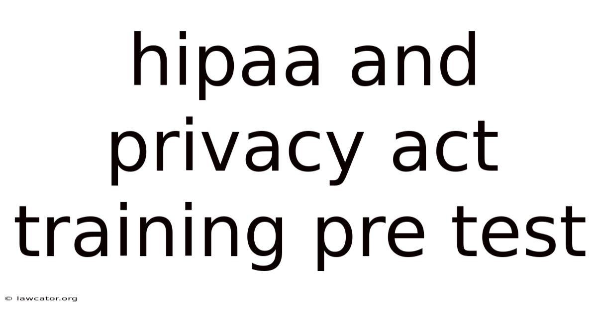 Hipaa And Privacy Act Training Pre Test