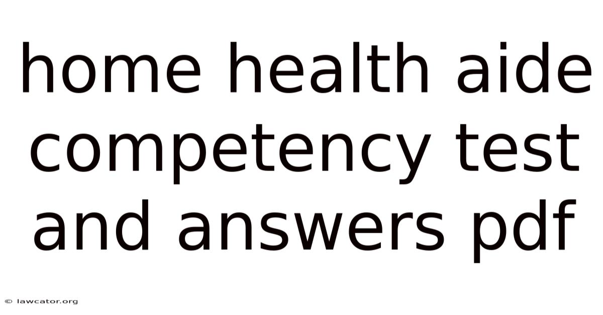 Home Health Aide Competency Test And Answers Pdf