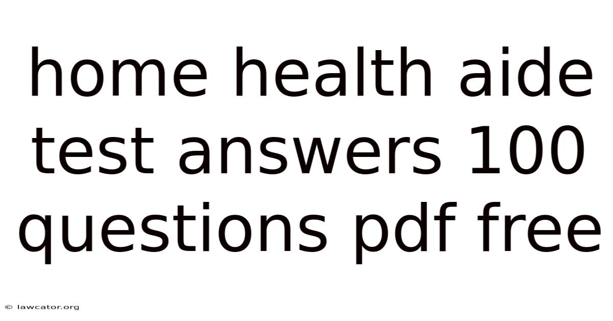 Home Health Aide Test Answers 100 Questions Pdf Free
