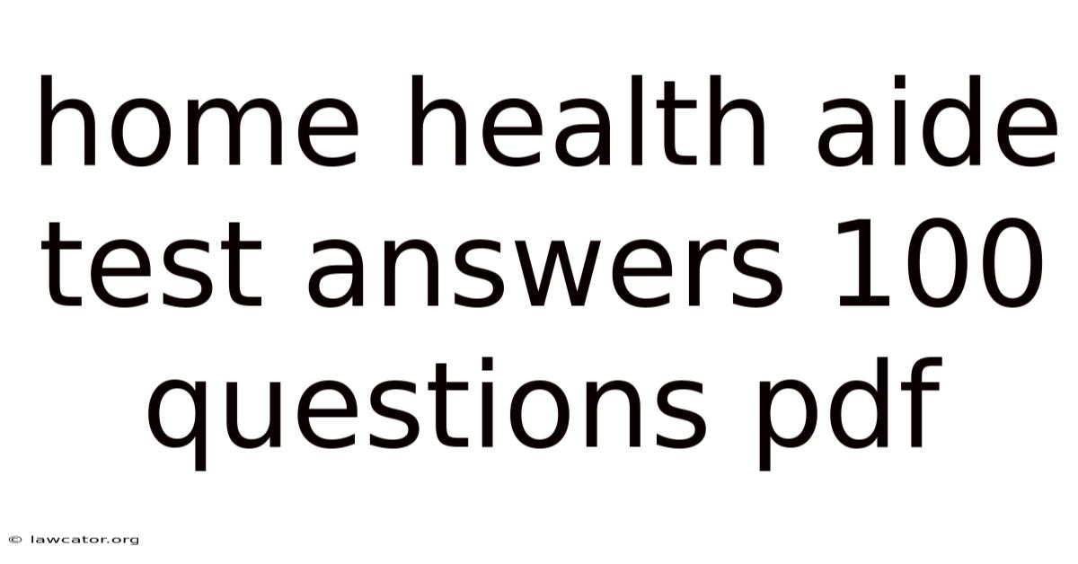 Home Health Aide Test Answers 100 Questions Pdf