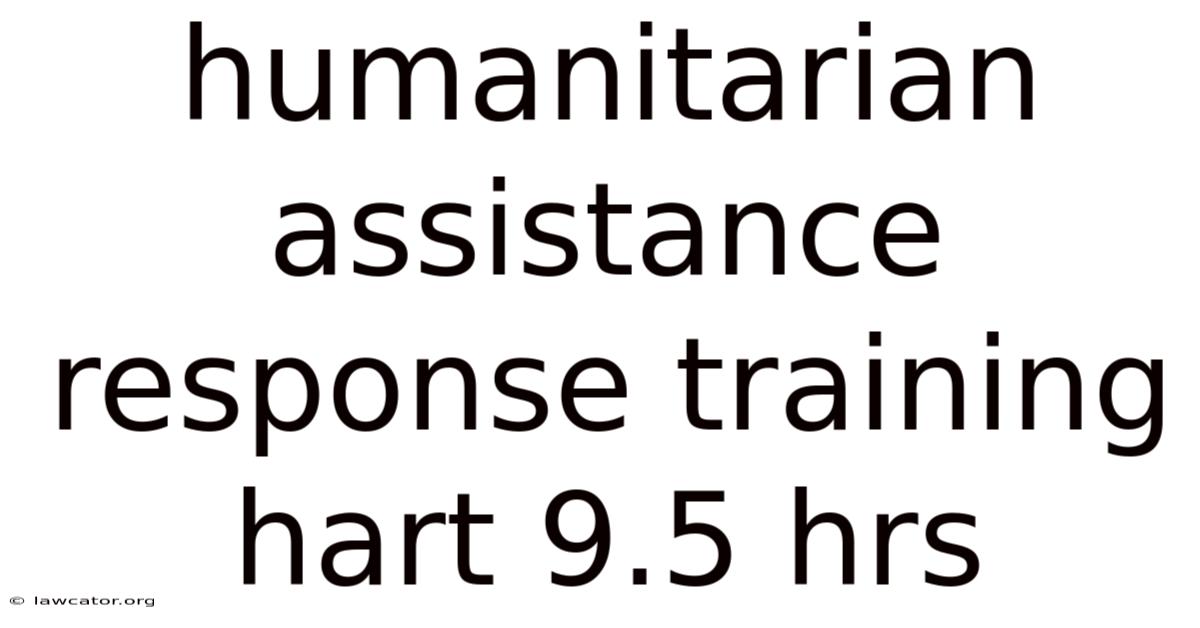 Humanitarian Assistance Response Training Hart 9.5 Hrs
