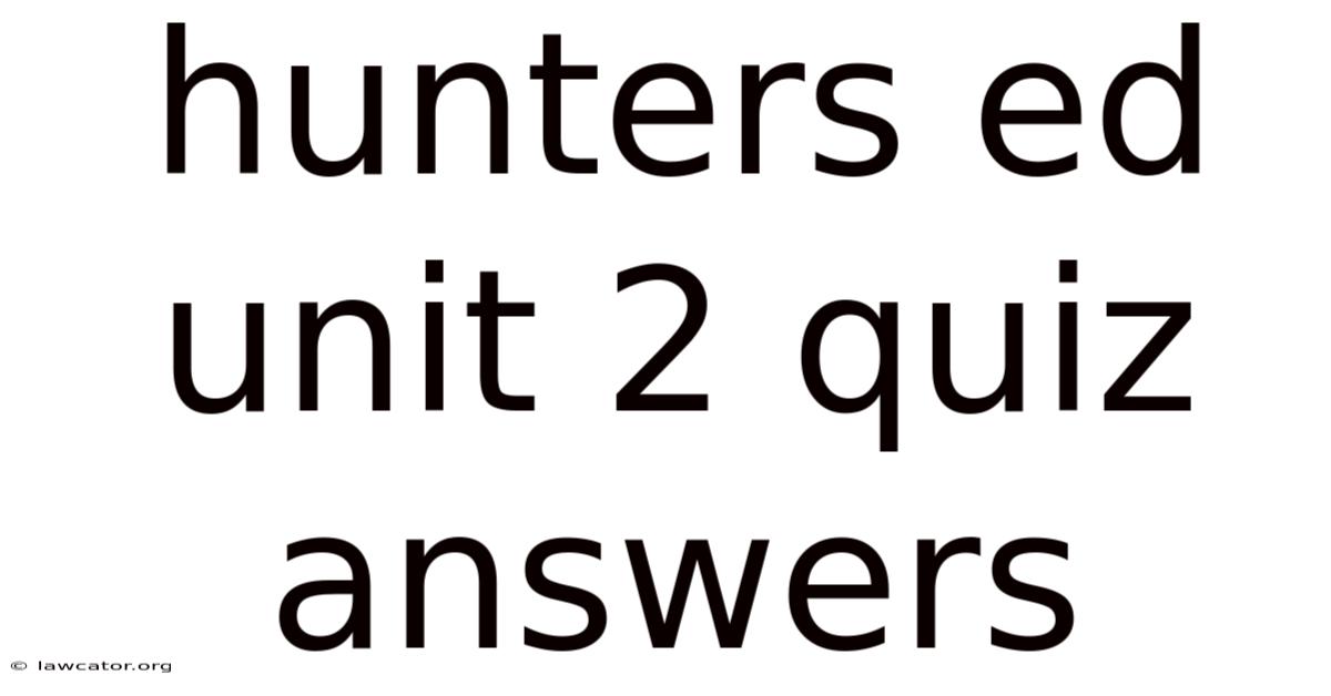 Hunters Ed Unit 2 Quiz Answers