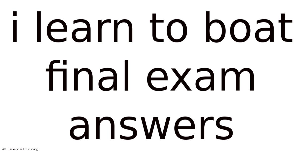 I Learn To Boat Final Exam Answers