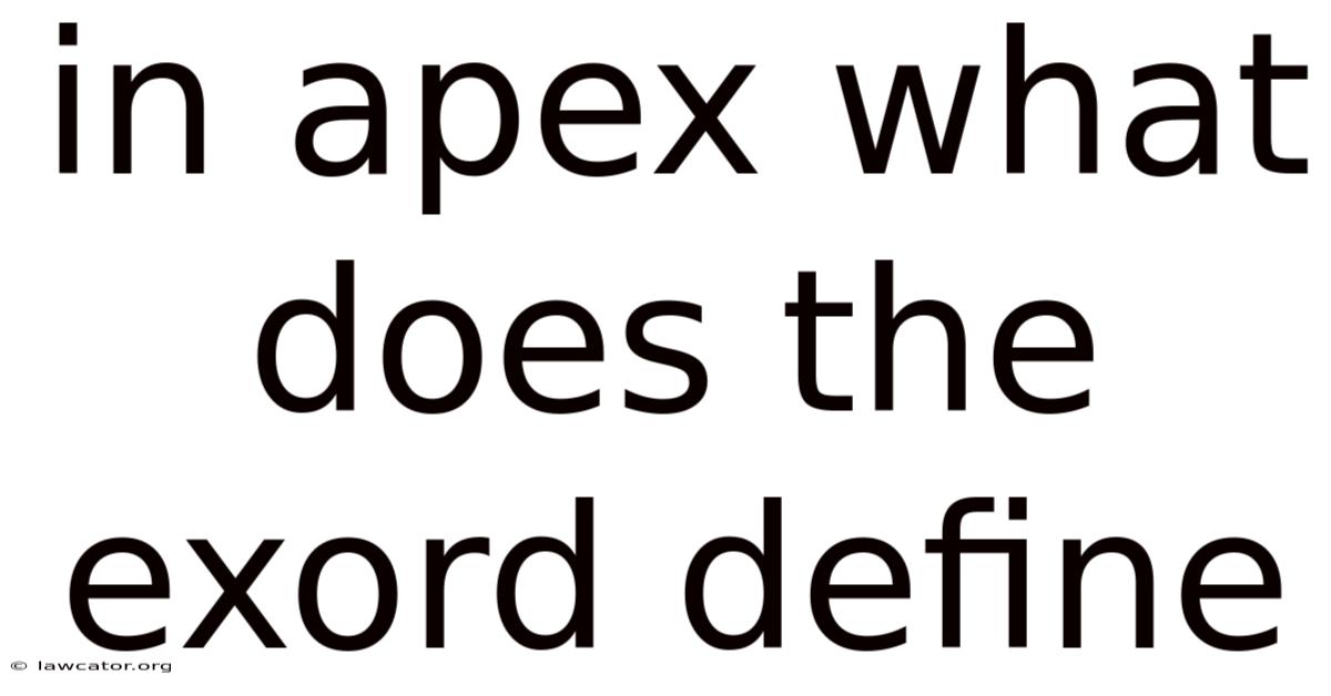 In Apex What Does The Exord Define