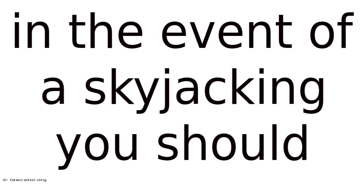 In The Event Of A Skyjacking You Should