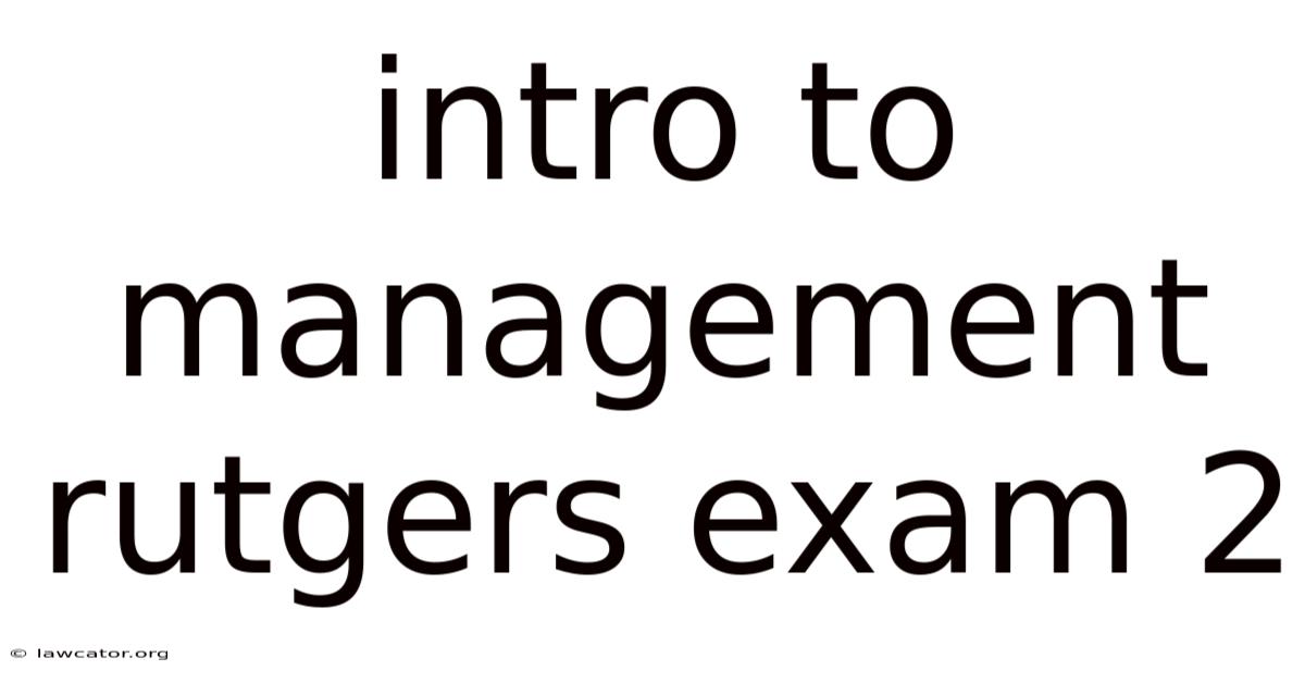 Intro To Management Rutgers Exam 2