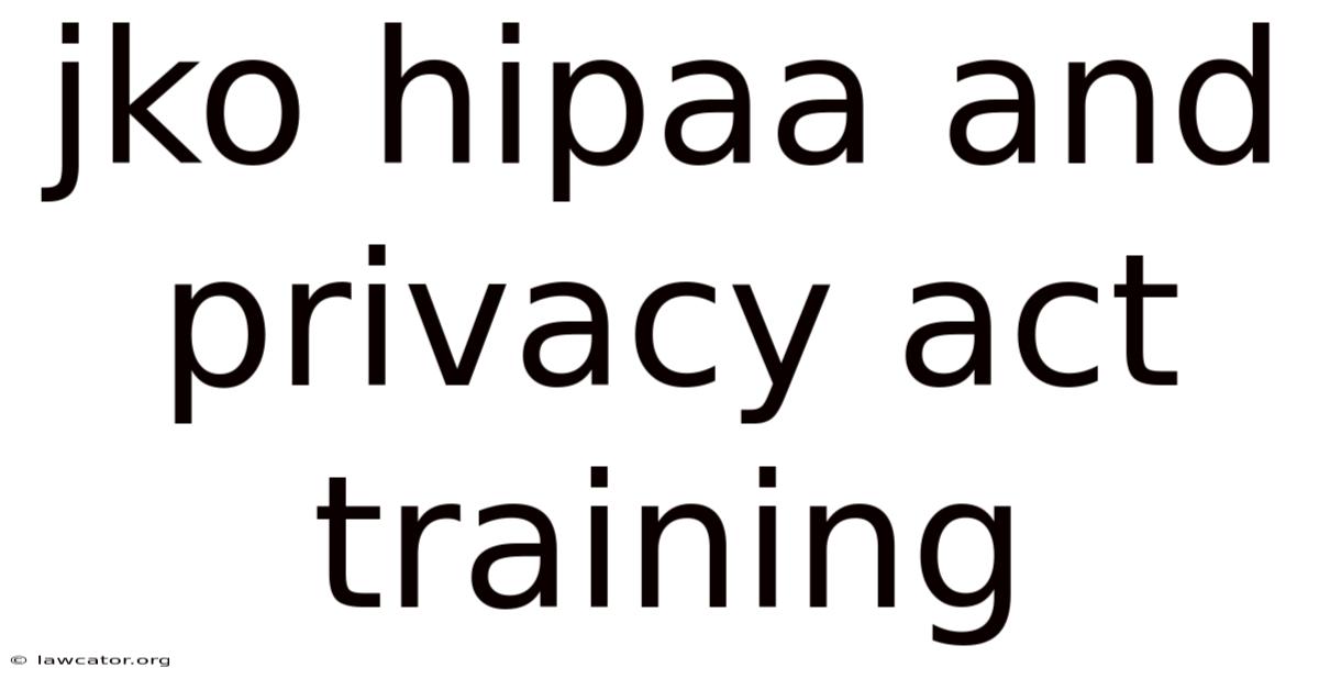 Jko Hipaa And Privacy Act Training