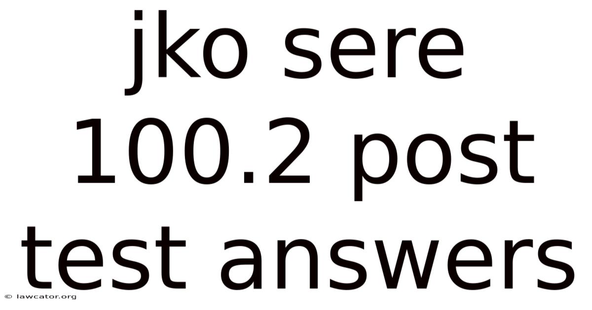 Jko Sere 100.2 Post Test Answers