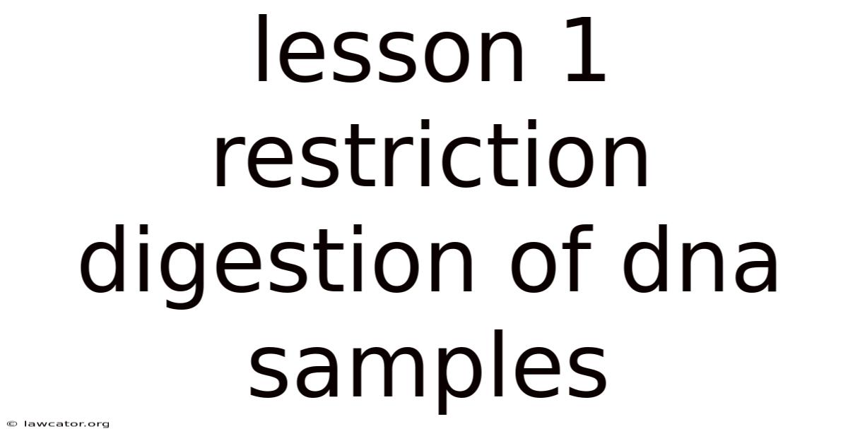 Lesson 1 Restriction Digestion Of Dna Samples