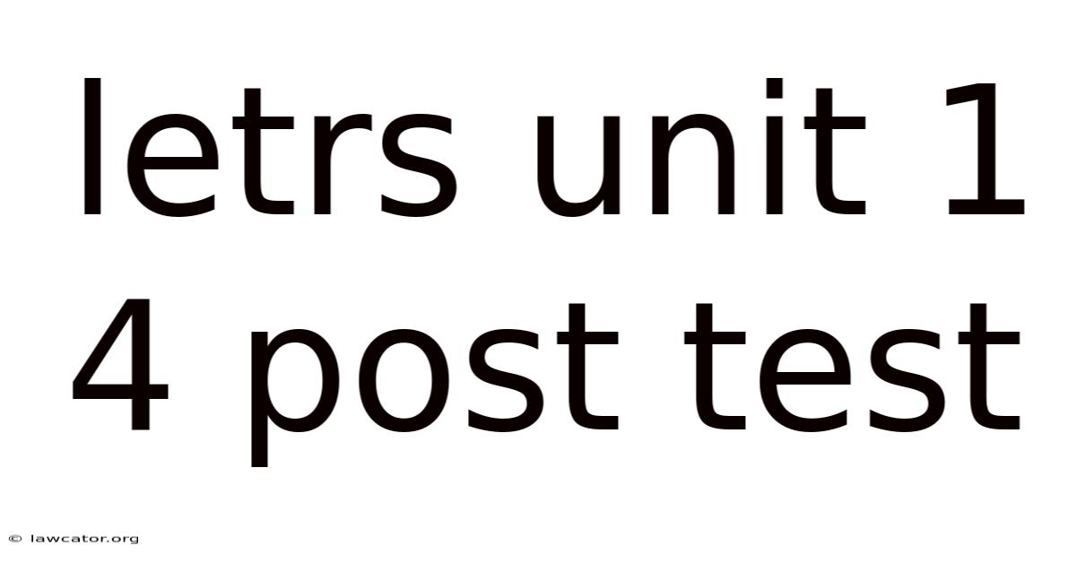 Letrs Unit 1 4 Post Test