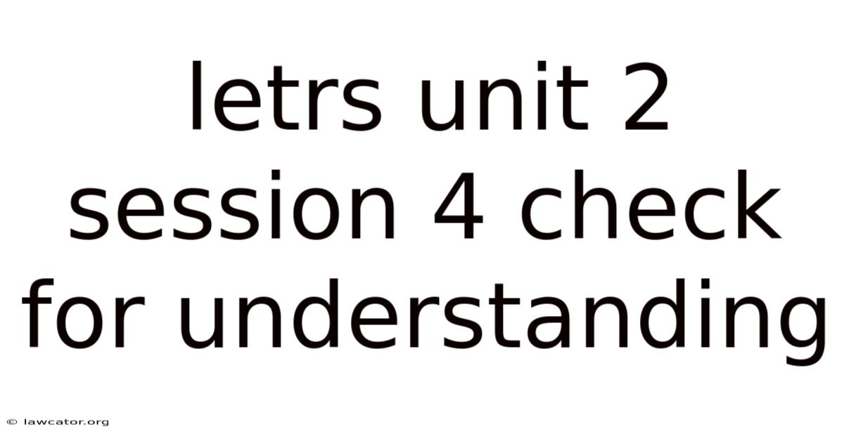 Letrs Unit 2 Session 4 Check For Understanding