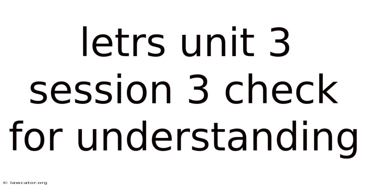 Letrs Unit 3 Session 3 Check For Understanding