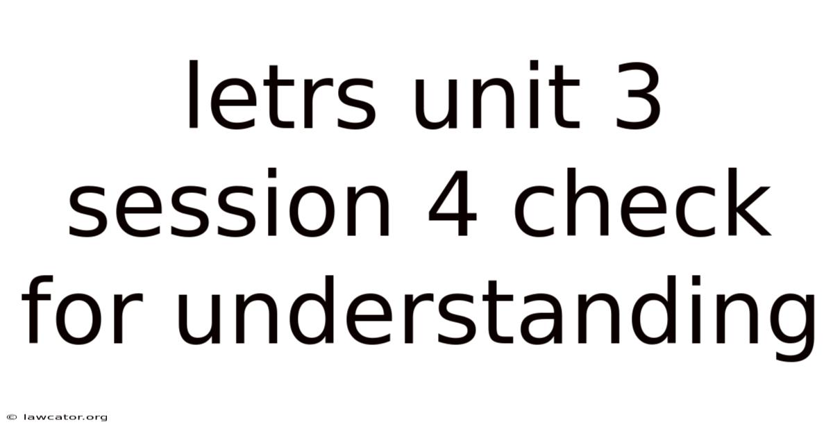 Letrs Unit 3 Session 4 Check For Understanding
