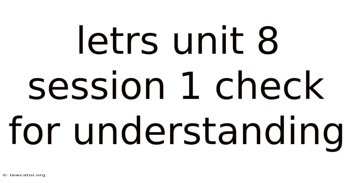 Letrs Unit 8 Session 1 Check For Understanding