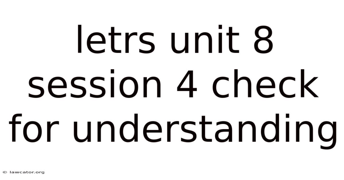 Letrs Unit 8 Session 4 Check For Understanding