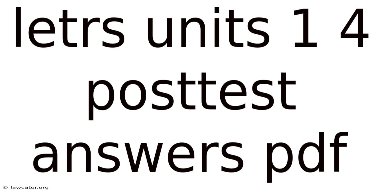 Letrs Units 1 4 Posttest Answers Pdf