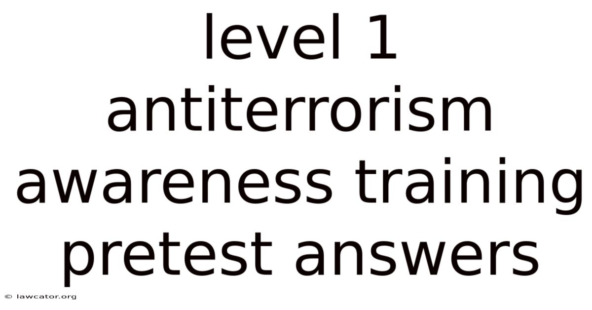 Level 1 Antiterrorism Awareness Training Pretest Answers