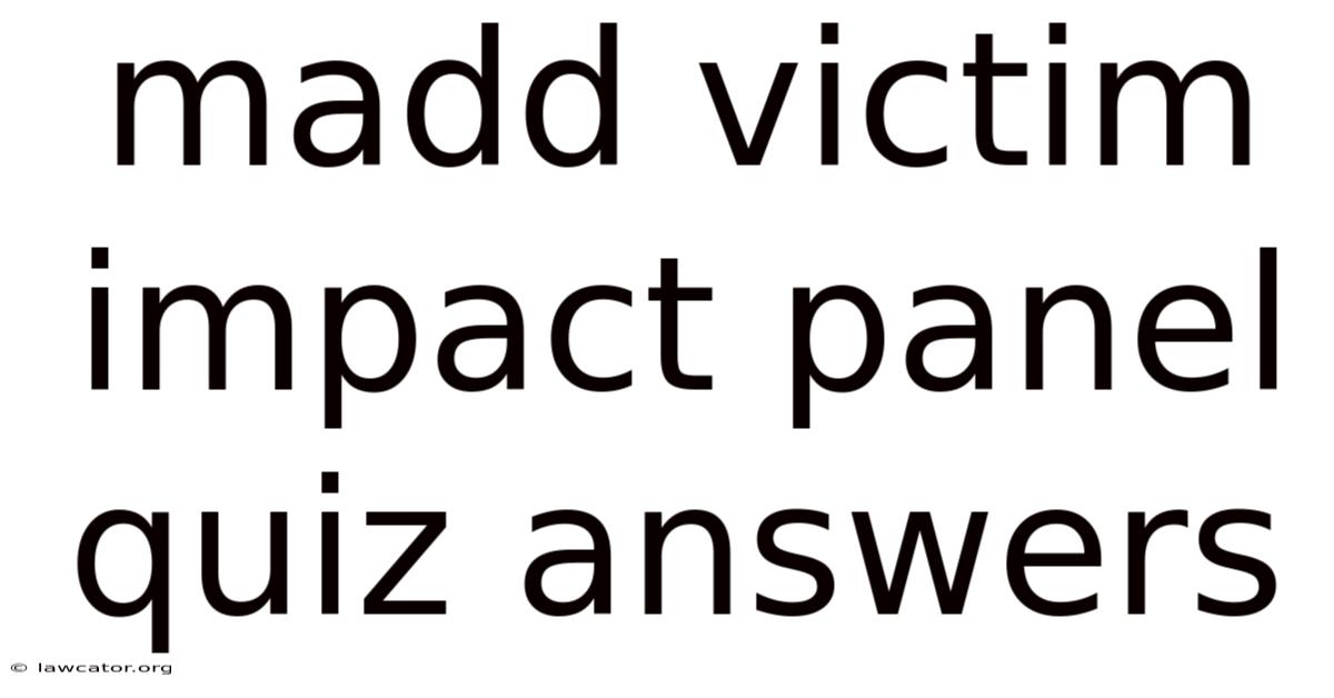Madd Victim Impact Panel Quiz Answers