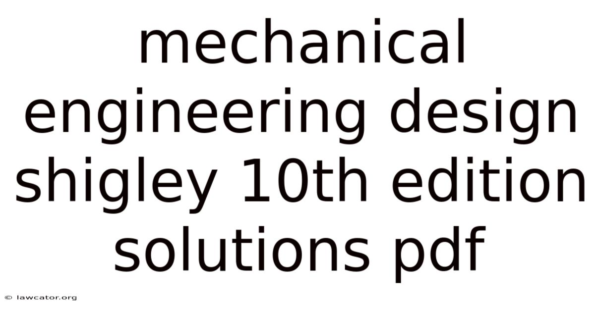 Mechanical Engineering Design Shigley 10th Edition Solutions Pdf