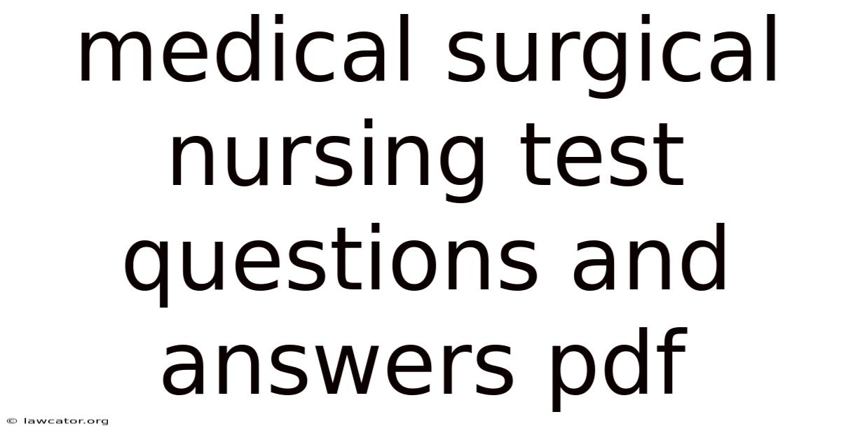 Medical Surgical Nursing Test Questions And Answers Pdf