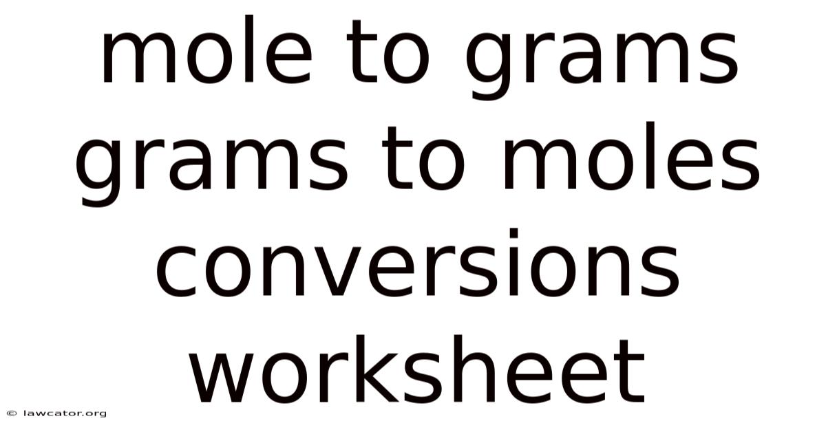 Mole To Grams Grams To Moles Conversions Worksheet