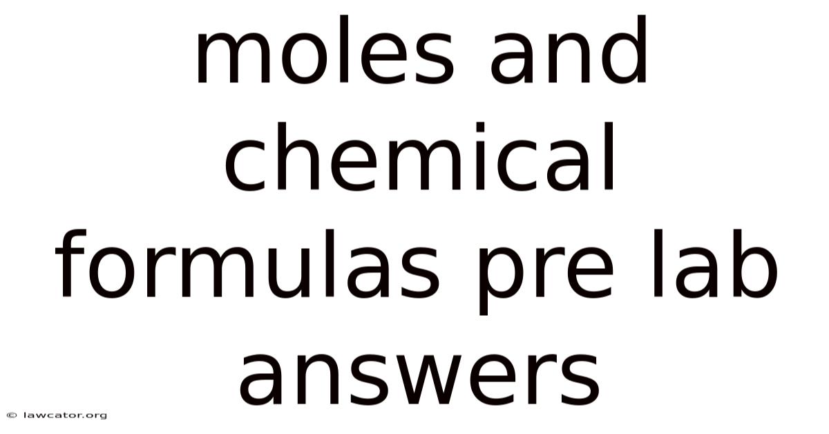 Moles And Chemical Formulas Pre Lab Answers