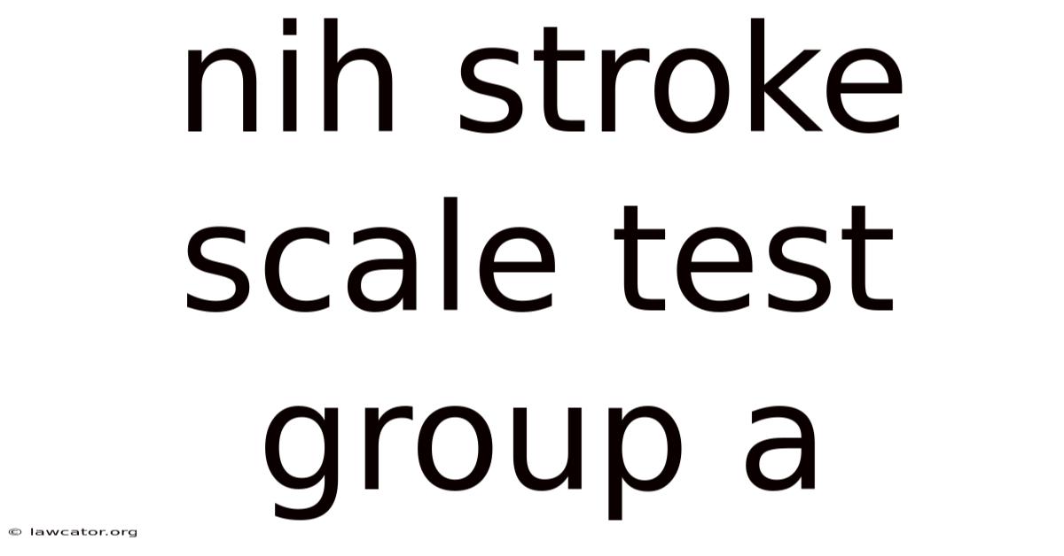 Nih Stroke Scale Test Group A