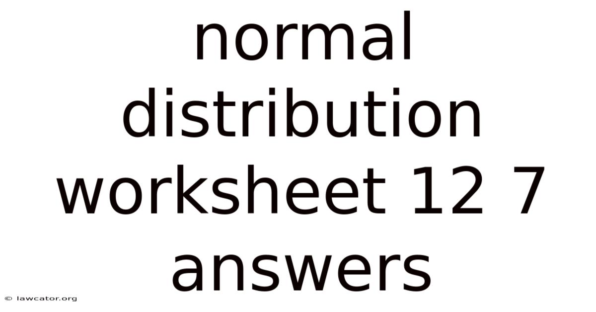 Normal Distribution Worksheet 12 7 Answers
