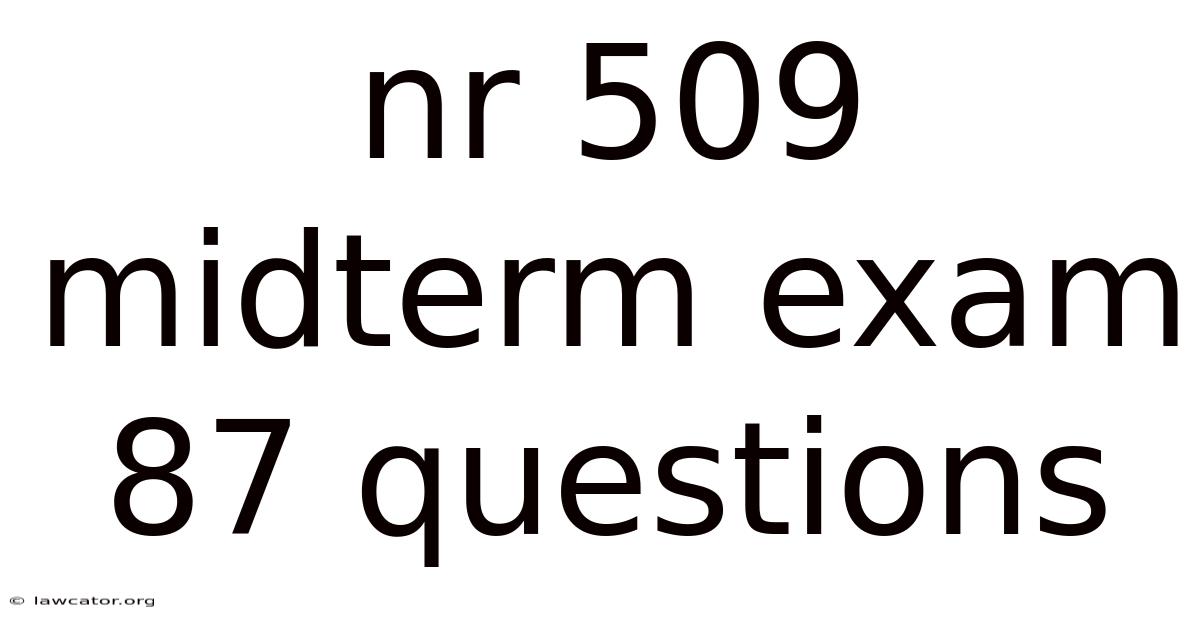 Nr 509 Midterm Exam 87 Questions