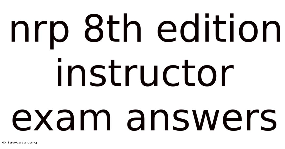 Nrp 8th Edition Instructor Exam Answers