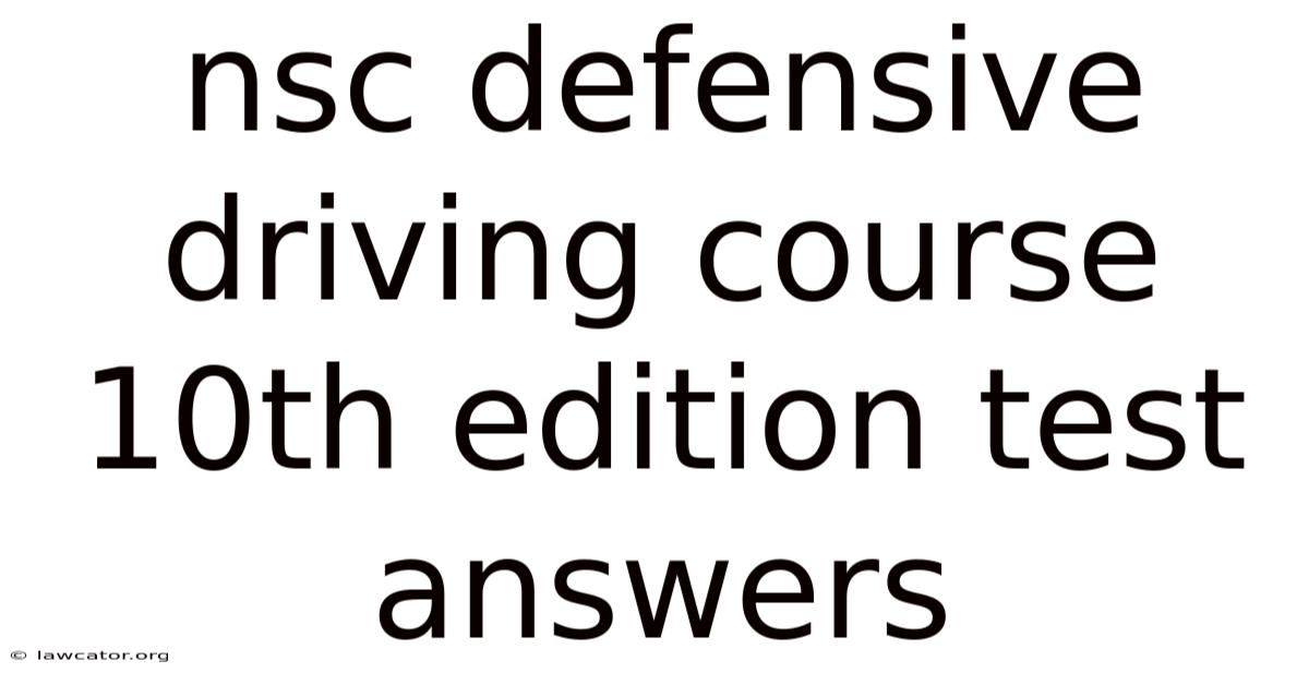 Nsc Defensive Driving Course 10th Edition Test Answers