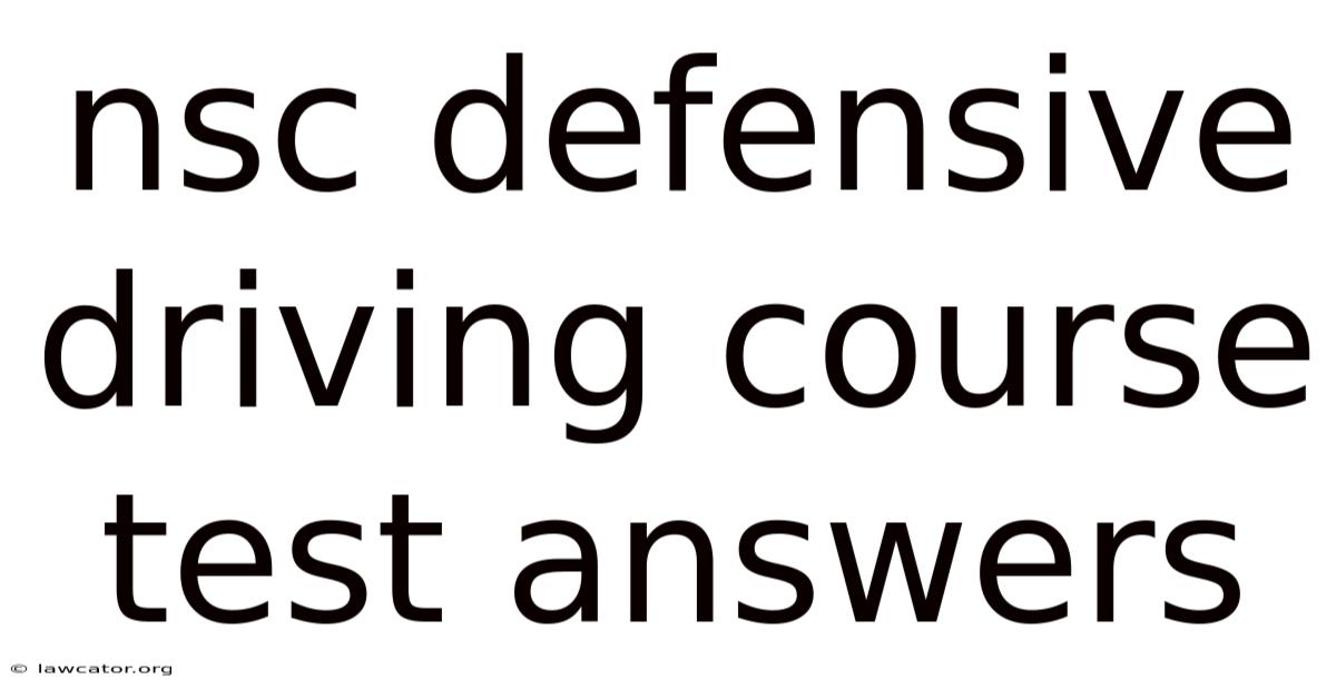 Nsc Defensive Driving Course Test Answers