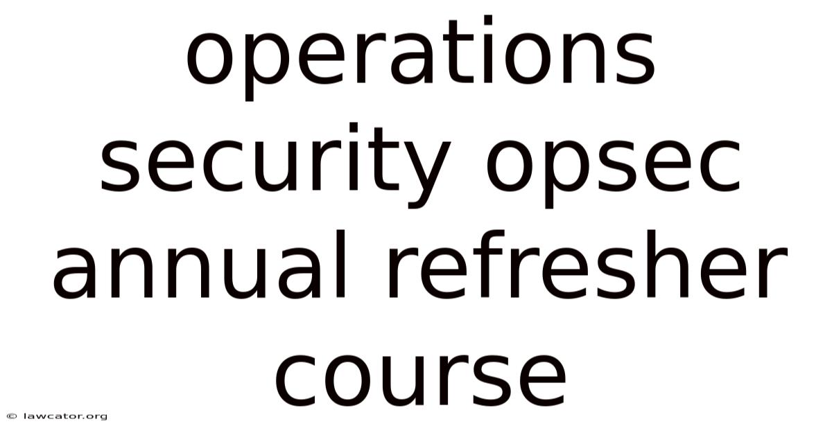 Operations Security Opsec Annual Refresher Course