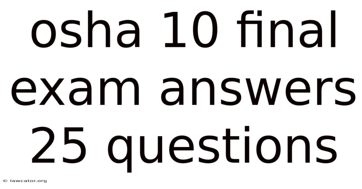 Osha 10 Final Exam Answers 25 Questions