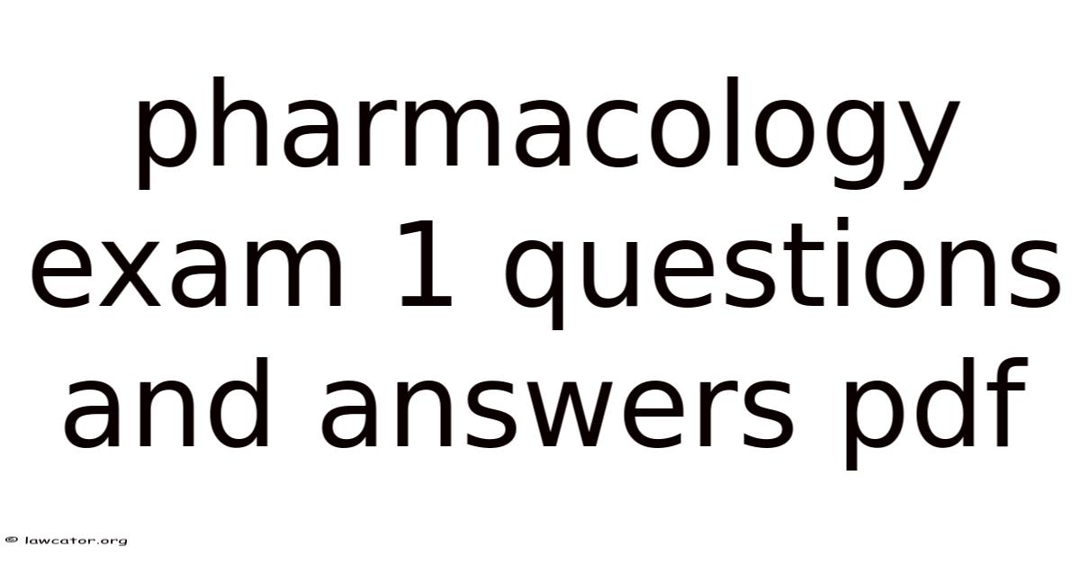 Pharmacology Exam 1 Questions And Answers Pdf