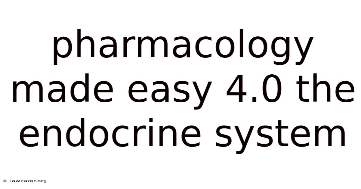 Pharmacology Made Easy 4.0 The Endocrine System