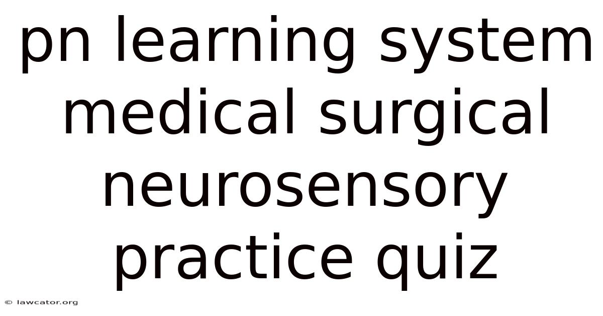 Pn Learning System Medical Surgical Neurosensory Practice Quiz