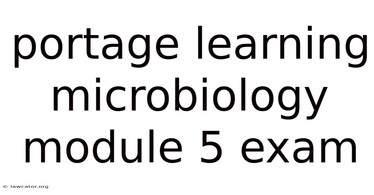 Portage Learning Microbiology Module 5 Exam