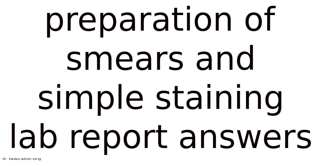 Preparation Of Smears And Simple Staining Lab Report Answers