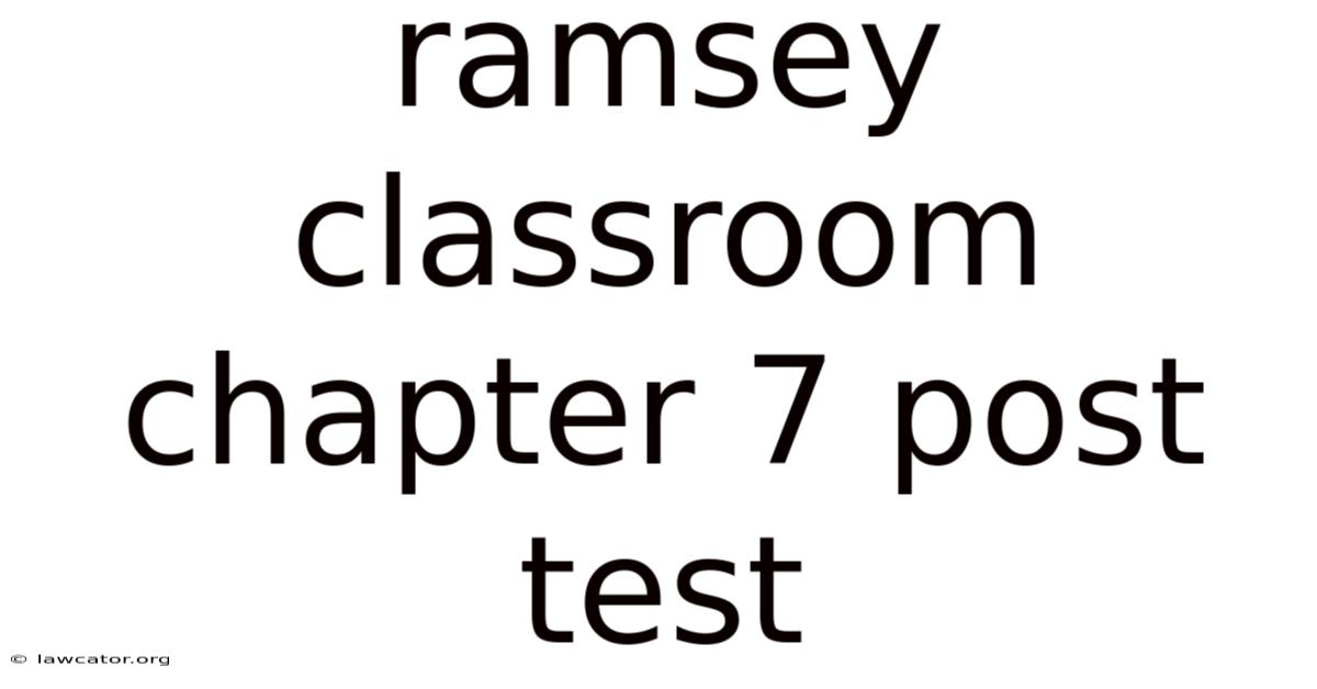 Ramsey Classroom Chapter 7 Post Test