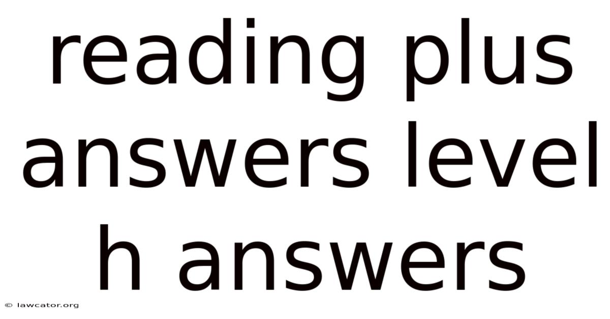 Reading Plus Answers Level H Answers