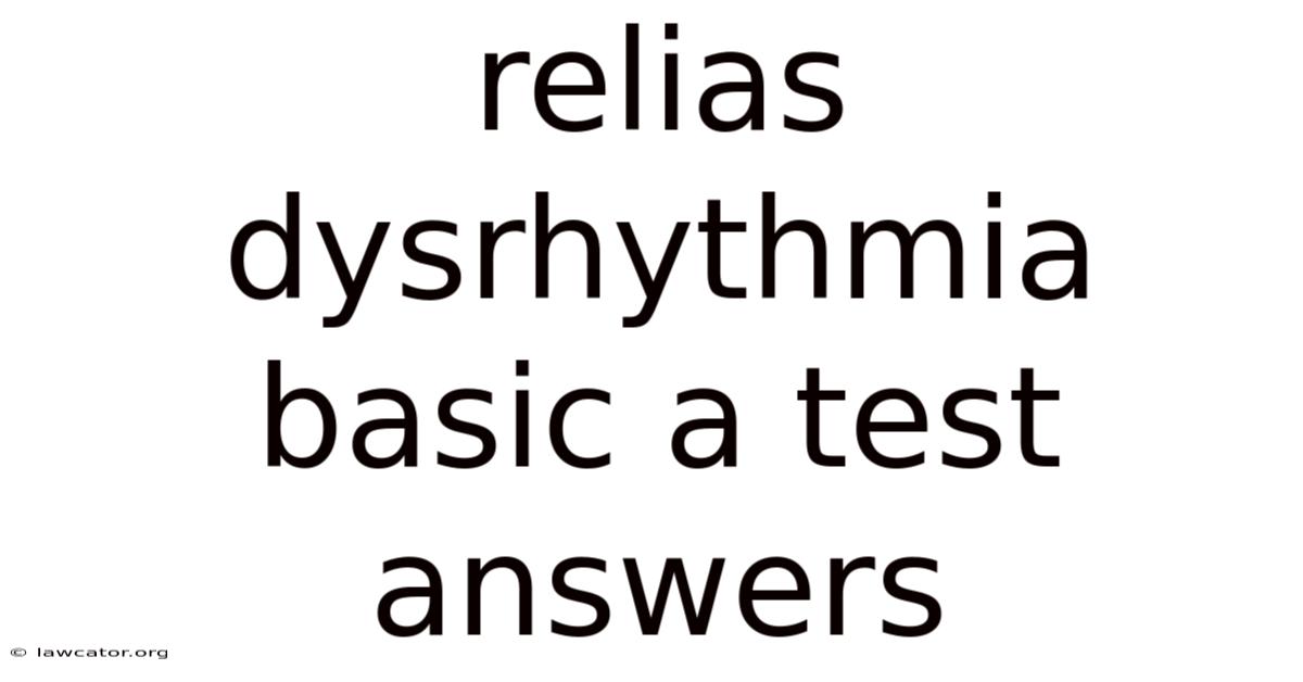 Relias Dysrhythmia Basic A Test Answers