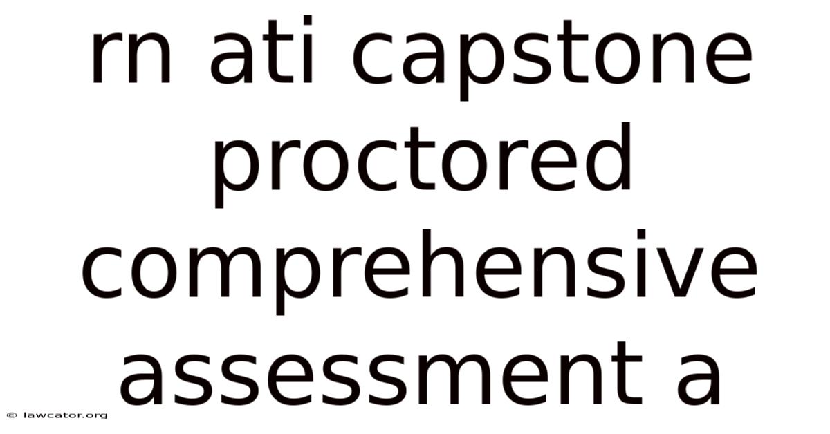 Rn Ati Capstone Proctored Comprehensive Assessment A