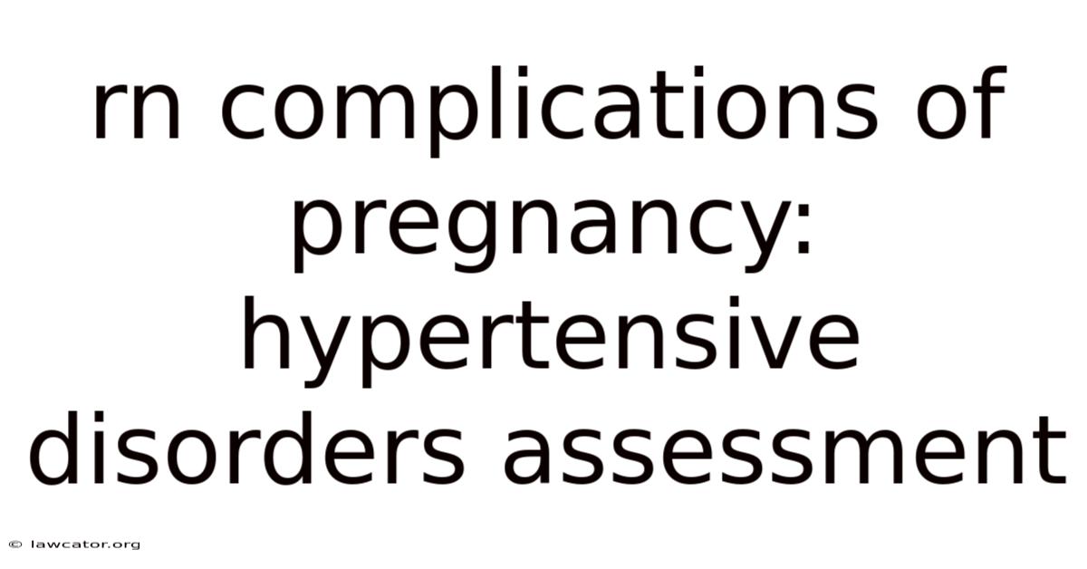 Rn Complications Of Pregnancy: Hypertensive Disorders Assessment