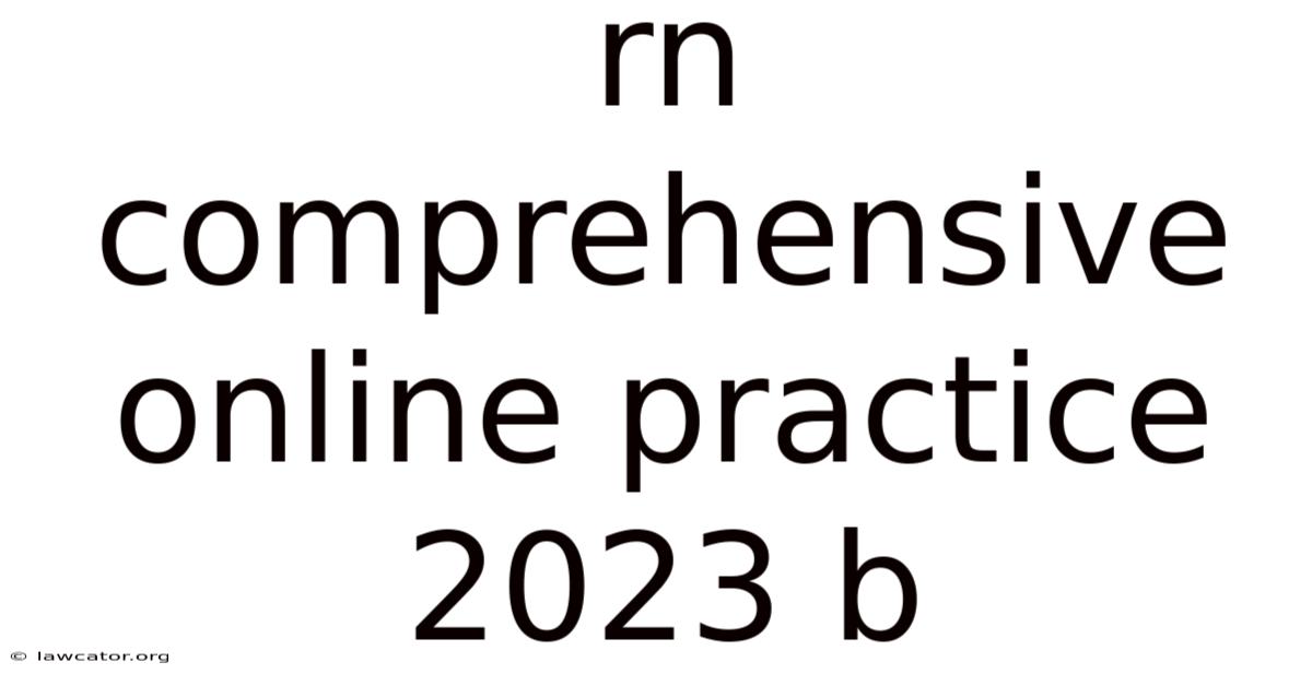 Rn Comprehensive Online Practice 2023 B
