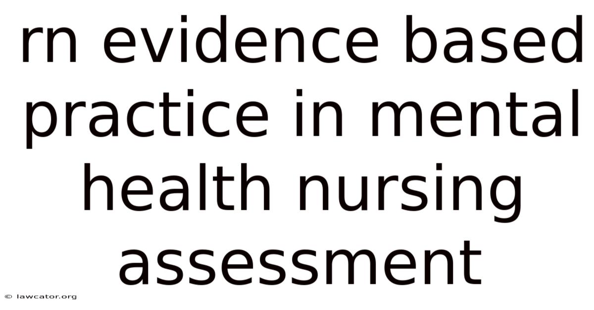 Rn Evidence Based Practice In Mental Health Nursing Assessment