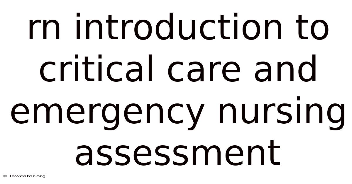Rn Introduction To Critical Care And Emergency Nursing Assessment