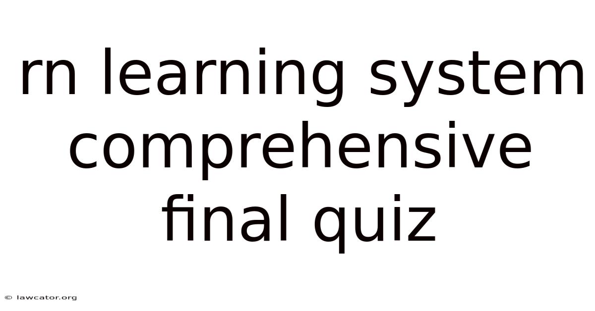 Rn Learning System Comprehensive Final Quiz